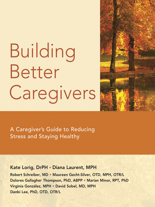 Title details for Building Better Caregivers by Kate, Lorig Dr.P.H. - Available